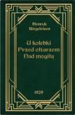 Okładka książki U kolebki, przed ołtarzem, nad mogiłą