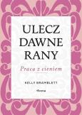Okładka książki Ulecz dawne rany. Praca z cieniem