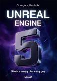 Okładka książki Unreal Engine 5. Stwórz swoją pierwszą grę