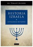 Okładka książki Ustalenia wstępne. Historia Izraela. Tom 1