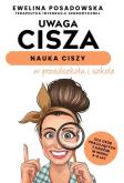 Okładka książki Uwaga cisza - nauka ciszy w przedszkolu i szkole