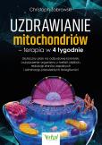 Okładka książki Uzdrawianie mitochondriów - terapia w 4 tygodnie