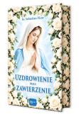 Okładka książki Uzdrowienie przez zawierzenie