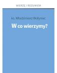 Okładka książki W co wierzymy?