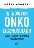 Okładka książki W nowych onkolicznościach. Moje życie z chorobą nowotworową