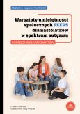 Okładka książki Warsztaty umiejętności społecznych PEERS dla nastolatków w spektrum autyzmu