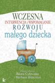 Okładka książki Wczesna interwencja i wspomaganie rozwoju małego dziecka