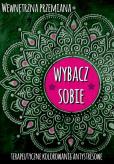 Okładka książki Wewnętrzna przemiana. Wybacz sobie