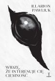 Okładka książki Widzę, że interesuje cię ciemność