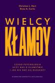 Okładka książki Wielcy kłamcy. Czego psychologia uczy nas o kłamstwie i jak nie dać się oszukać?