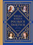 Okładka książki Wielka księga polskich świętych