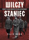 Okładka książki Wilczy Szaniec. Sekrety tajnej kwatery Hitlera na Mazurach