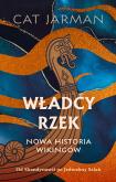 Okładka książki Władcy rzek. Nowa historia wikingów