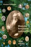 Okładka książki Władysław Bartynowski - numizmatyk i jego rodzina