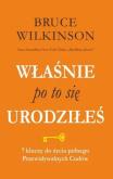 Okładka książki Właśnie po to się urodziłeś. 7 kluczy do życia pełnego przewidywalnych  Cudów