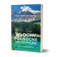 Okładka książki Włochy północne motocyklem. Śladem Dolomitów