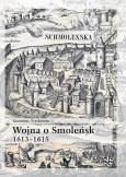 Okładka książki Wojna o Smoleńsk 1613-1615