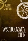 Okładka książki Wschodzący cień. Koło czasu. Tom 4