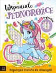 Okładka książki Wspaniałe jednorożce. Aktywizująca książeczka dla dziewczynek. 1000 brylancików