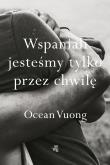 Okładka książki Wspaniali jesteśmy tylko przez chwilę