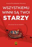 Okładka książki Wszystkiemu winni są twoi starzy