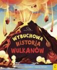 Okładka książki Wybuchowa historia wulkanów. Młodzi Odkrywcy
