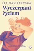 Okładka książki Wyczerpani życiem. O tym, co zrobić, kiedy zabraknie nam sił