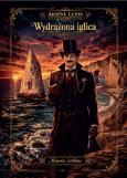 Okładka książki Wydrążona iglica. Arsene Lupin