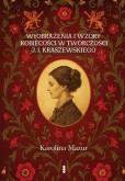 Okładka książki Wyobrażenia i wzory kobiecości w twórczości J.I.Kraszewskiego