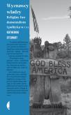 Okładka książki Wyznawcy władzy. Religijny fundamentalizm i polityka w USA