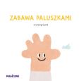 Zabawa paluszkami. Autor: Ground Round. Dobreksiazki.pl Okładka książki Zabawa paluszkami
