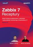 Okładka książki Zabbix 7. Receptury. Nowe funkcje projektowania, wdrażania i optymalizacji monitoringu infrastruktury IT wyd. 3