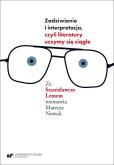 Okładka książki Zadziwienie i interpretacja, czyli literatury uczymy się ciągle