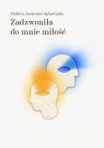 Okładka książki Zadzwoniła do mnie miłość