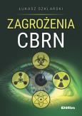 Zagrożenia CBRN. Autor: Szklarski Łukasz. Dobreksiazki.pl Okładka książki Zagrożenia CBRN