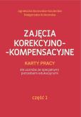 Okładka książki Zajęcia korekcyjno-kompensacyjne. Część 1. Karty pracy dla uczniów ze specjalnymi potrzebami edukacyjnymi