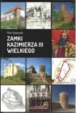 Okładka książki Zamki Kazimierza III Wielkiego