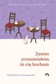 Okładka książki Zanim zrozumiałem, że cię kocham. Zanim wystygnie kawa. Tom 6
