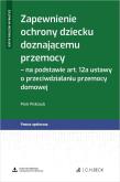 Okładka książki Zapewnienie ochrony dziecku doznającemu przemocy