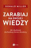 Okładka książki Zarabiaj na swojej wiedzy. Jak zbudować dochodowy biznes doradczy