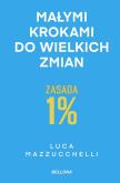 Okładka książki Zasada 1%. Małymi krokami do wielkich zmian