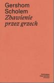 Zbawienie przez grzech. Autor: Scholem Gersom. Dobreksiazki.pl Okładka książki Zbawienie przez grzech
