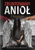Okładka książki Zbuntowany Anioł Dantego