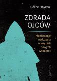 Okładka książki Zdrada ojców. Manipulacje i nadużycia założycieli nowych wspólnot
