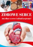 Okładka książki Zdrowe serce. Jak dbać o serce i układ krążenia?