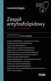 Okładka książki Zespół antyfosfolipidowy wielodyscyplinarnie. W gabinecie lekarza specjalisty. Reumatologia