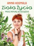 Okładka książki Zioła życia. Przez naturę do szczęścia
