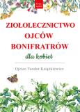 Okładka książki Ziołolecznictwo Ojców Bonifratrów dla kobiet
