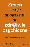 Okładka książki Zmień swoje spojrzenie na zdrowie psychiczne