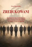 Okładka książki Zredukowani. Wsparcie pracowników zwalnianych grupowo w Polsce i w Europie
